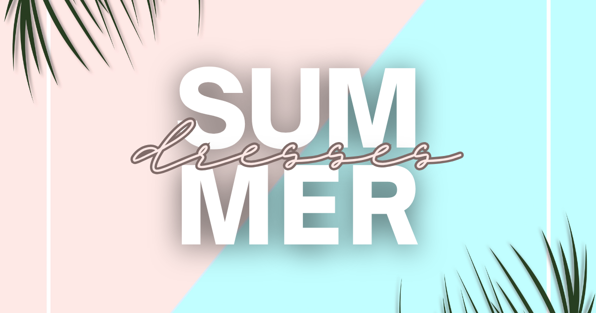 Best Dresses for Summer 2025: Flowy, Flirty & On-Trend